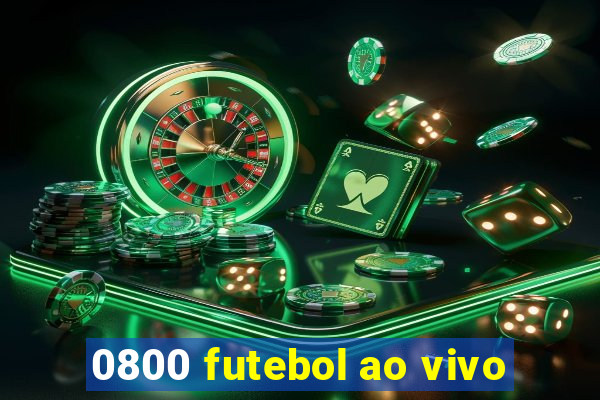 0800 futebol ao vivo